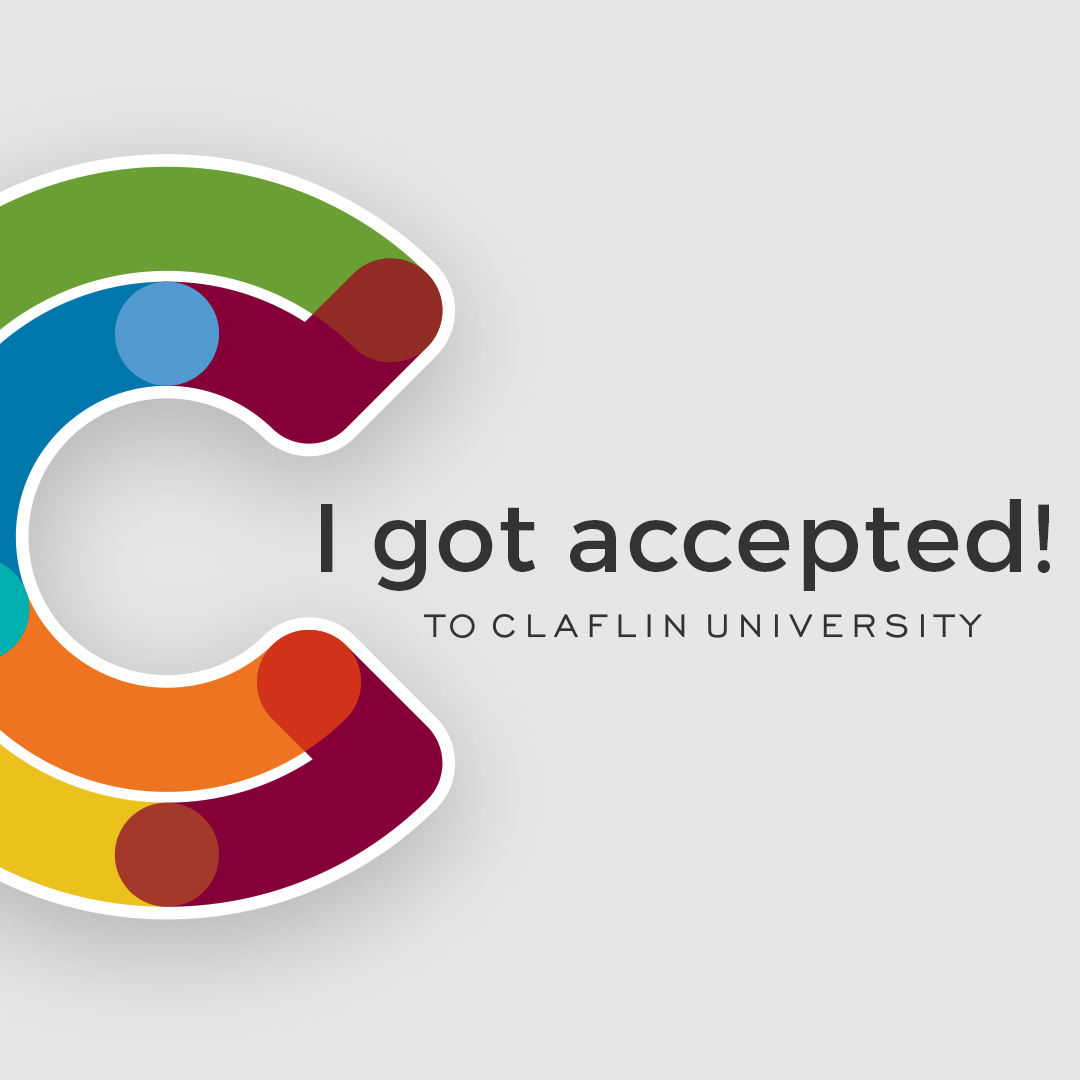 I've Been Accepted to Claflin University