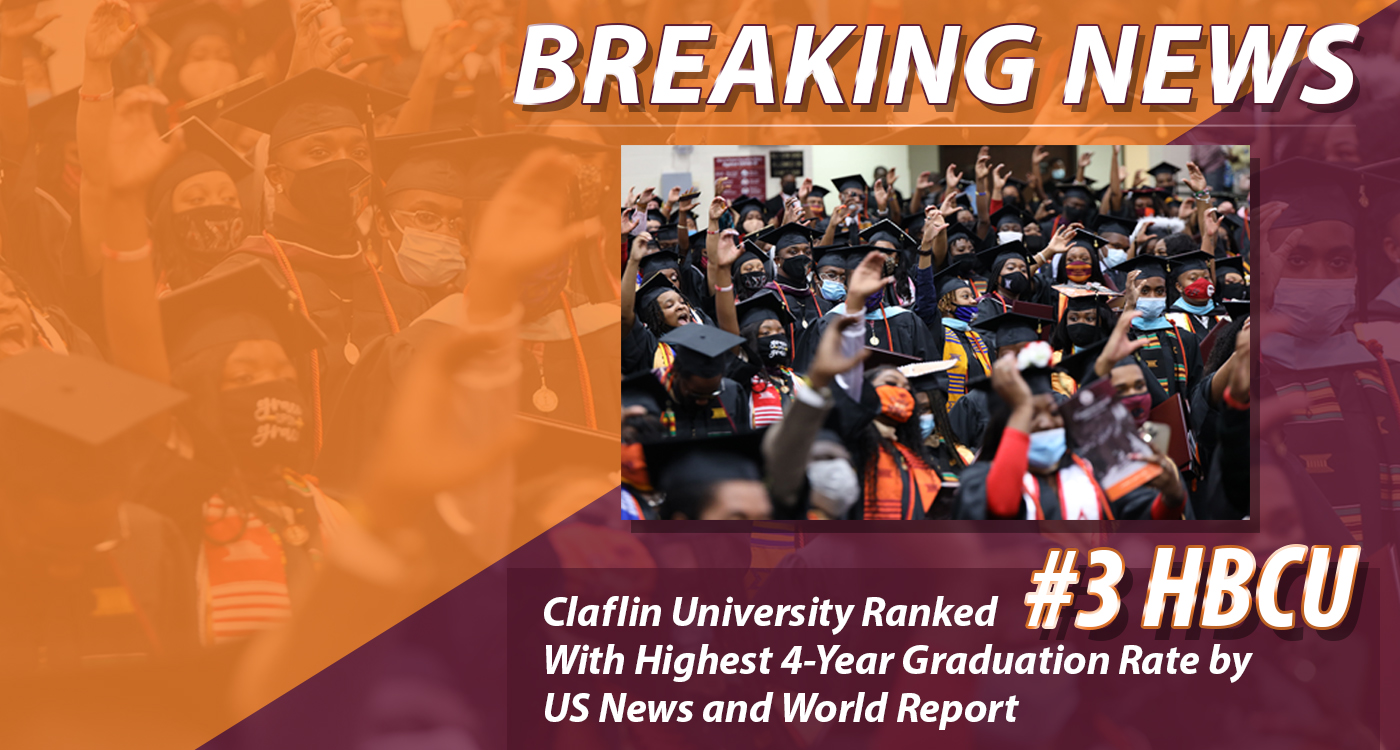 Claflin University Earns Third Place in U.S. News and World Report  Ranking of HBCUs with Highest Four-Year Graduation Rates